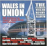 Wales In Union - 20 Anthems To Inspire Welsh Pride And Passion: The Ultimate Welsh Rugby Supporters Album