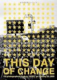 This Day of Change (132 Photographers Capture Hope)