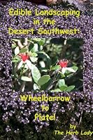 Edible Landscaping in the Desert Southwest: Wheelbarrow to Plate