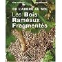 Les Bois Raméaux Fragmentés : De l'arbre au sol