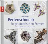 Produkt-Bild: Perlenschmuck in geometrischen Formen: Schmuckst&uuml;cke f&auml;deln in der Peyote-Technik