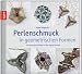 Perlenschmuck in geometrischen Formen: Schmuckstücke fädeln in der Peyote-Technik