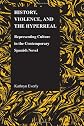 History, Violence, and the Hyperreal: Representing Culture in the Contemporary Spanish Novel