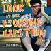 Look at This F*cking Hipster