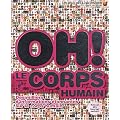 Oh ! Le corps humain