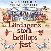 Lördagens stora bröllopsfest [The Saturday Big Tent Wedding Party] | [Alexander McCall Smith]