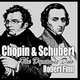 Chopin & Schubert The Dynamic Duo [CD on Demand]