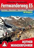 Rother Wanderf&uuml;hrer Fernwanderweg E5 - Konstanz - Oberstdorf - Meran/Bozen - Verona - 30 Etappen: In 30 Etappen quer &uuml;ber die Alpen - Dirk Steuerwald, Stephan Baur
