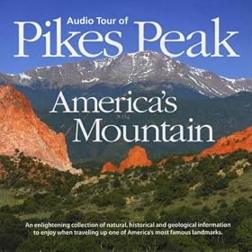 The Audio Tour Of Pikes Peak - America's Mountain