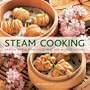 Steam Cooking: Healthy Eating From South-East Asia with 20 Recipes