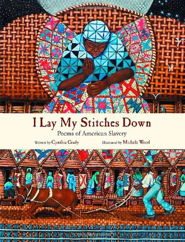 I Lay My Stitches Down: Poems of American Slavery