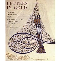 Letters in Gold: Ottoman Calligraphy from the Sakip Sabanci Collection, Istanbul
