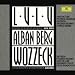 Berg: Lulu; Wozzeck
