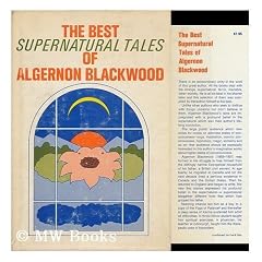 The Best Supernatural Tales of Algernon Blackwood