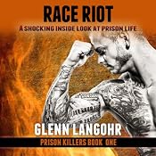 Race Riot: Prison Killers, Book 1 | Glenn Langohr