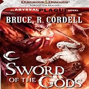 Sword of the Gods: Forgotten Realms: The Abyssal Plague, Book 1 | Bruce R. Cordell