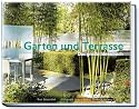 Garten und Terrasse - Das große Ideenbuch Neuauflage