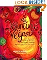 The Voluptuous Vegan: More Than 200 Sinfully Delicious Recipes for Meatless, Eggless, and Dairy-Free Meals