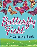 Butterfly Field  (A Coloring Book) (Butterflies Coloring and Art Book Series)
