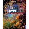 Unser Universum: Vom Urknall in die Unendlichkeit