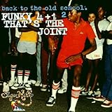 Back To The Old School 2 - Thats The Joint