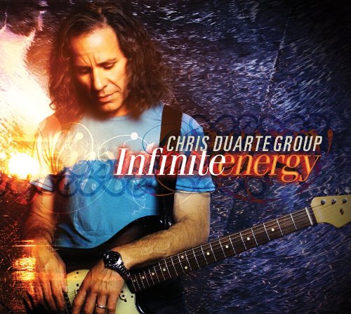 Chris Duarte Group - Infinite Energy - Zortam Music