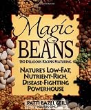 Buy : Magic Beans: 150 Delicious Recipes Featuring Natures Low-Fat Nutrient-Rich, Disease-Fighting Powerhouse