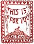 This is for You