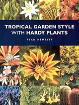 Tropical Garden Style with Hardy Plants