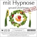 Mit Hypnose gesund abnehmen (Hypnose-Anwendung) (überarbeitet / Sprecher: Max Witthuhn)