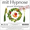 Mit Hypnose gesund abnehmen (Hypnose-Anwendung) (�berarbeitet / Sprecher: Max Witthuhn)