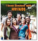 I Know Someone with HIV/AIDS (Understanding Health Issues)