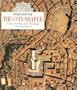 The City Shaped: Urban Patterns and Meanings Through History