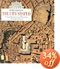 The City Shaped: Urban Patterns and Meanings Through History