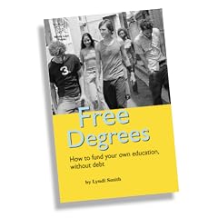Free Degrees: How to fund your own education, without debt