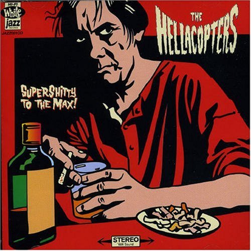 The Hellacopters - Supershitty to the Max