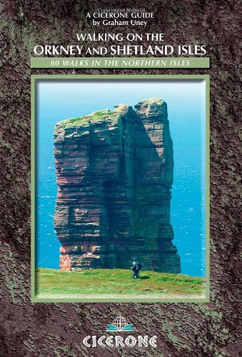 Walking on the Orkney and Shetland Isles: 80 Walks in the Northern Isles (Cicerone Guide)