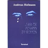 "...und er begann zu weinen"von "Andreas Hofmann"
