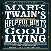 Mark Twain’s Helpful Hints for Good Living: A Handbook for the Damned Human Race | [Lin Salamo (editor), Victor Fischer (editor), Michael B. Frank (editor), Mark Twain]