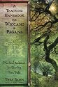 A Teaching Handbook for Wiccans and Pagans: Practical Guidance for Sharing Your Path
