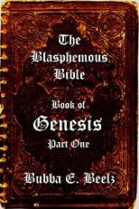 The Blasphemous Bible - Book of Genesis: Part One