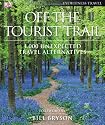 Off The Tourist Trail: 1000 Unexpected Travel Alternatives