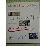 Matisse, Picasso, Mir�par Rosamond Bernier
