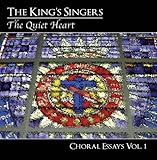 The Quiet Heart: Choral Essays Vol.1
