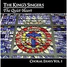 The Quiet Heart: Choral Essays Vol.1