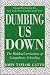 DUMBING US DOWN: The Hidden Curriculum of Compulsory Schooling