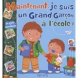Maintenant, je suis un grand gar�on � l'�cole !par Nathalie B�lineau