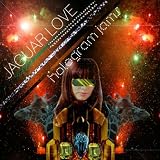 Jaguar Love Hologram Jams