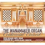 The Wanamaker Organ Centennial Concert - Music for Organ and Orchestra