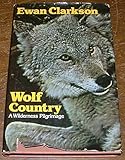 Wolf country : a wilderness pilgrimage